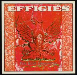 The Effigies : For Ever Grounded